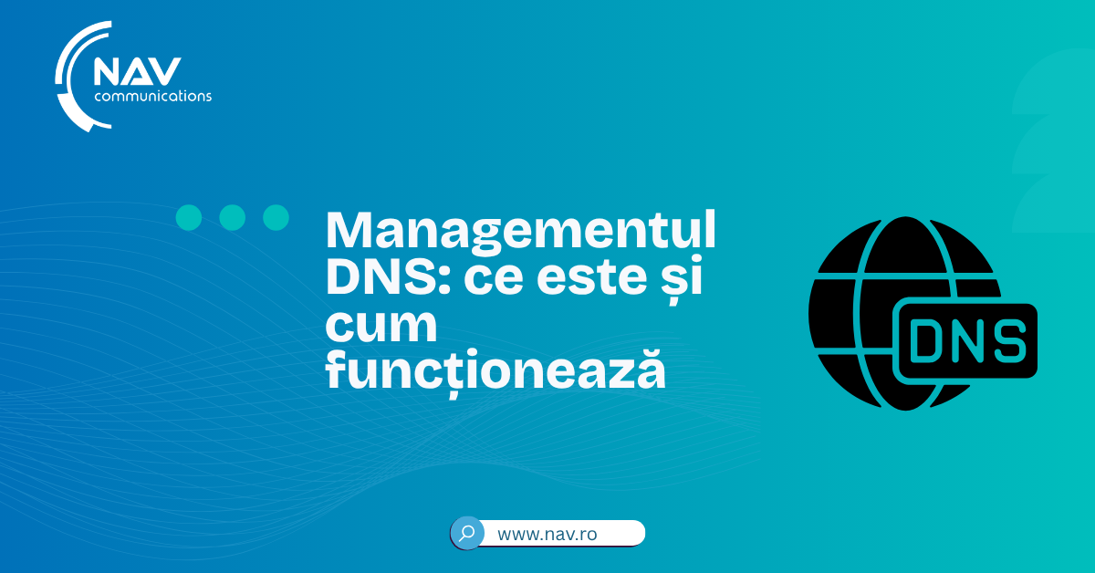 Managementul DNS: ce este și cum funcționează