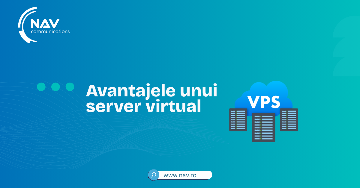 Avantajele unui server virtual: de ce să alegi un VPS?