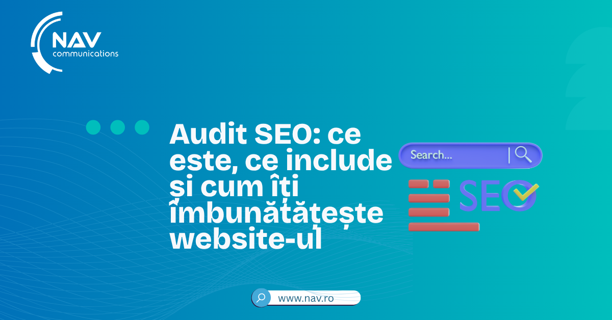 Audit SEO: ce este, ce include și cum îți îmbunătățește website-ul